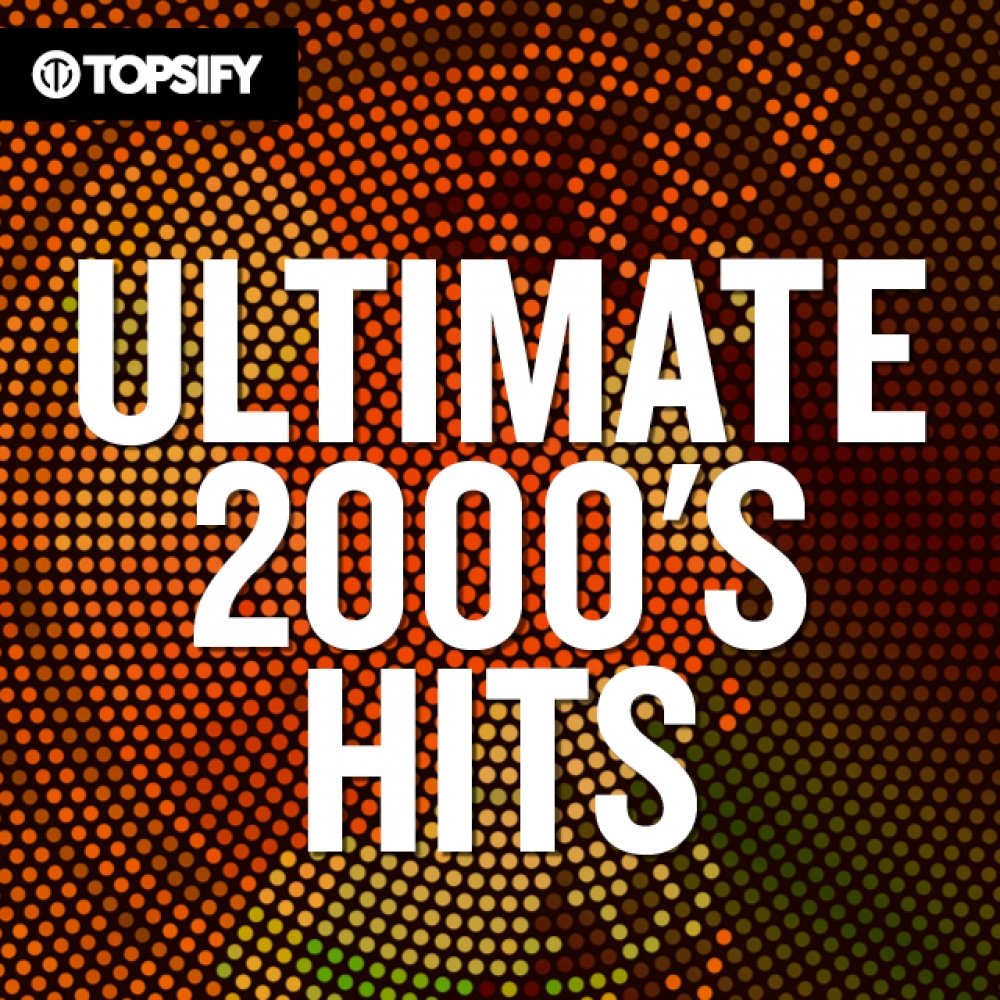 Ultimate 2000 s Hits Spotify Playlist