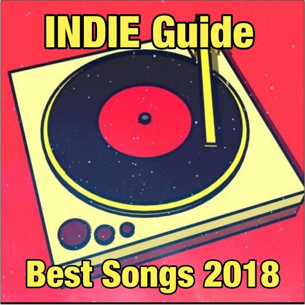 INDIE Guide (Best Songs 2018) Spotify Playlist