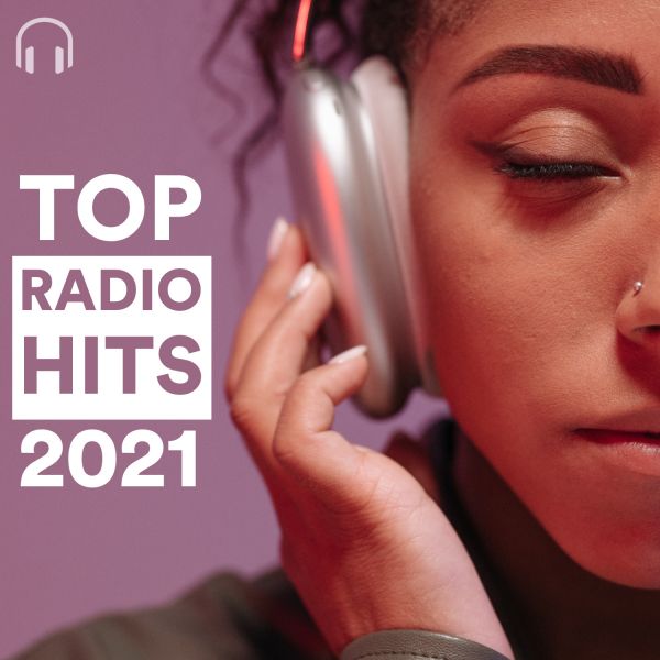 top-radio-hits-2021-radio-music-playlist-spotify-playlist