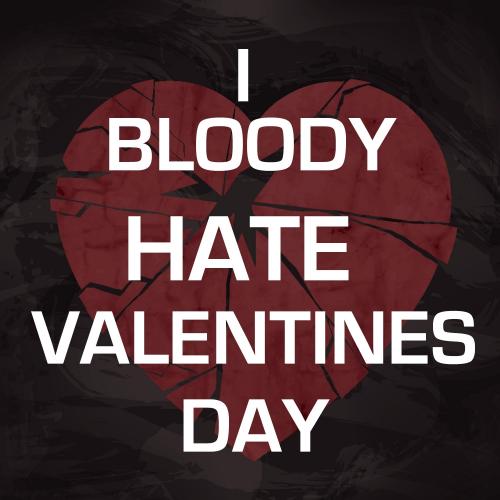 I Bloody Hate Valentines Day Spotify Playlist