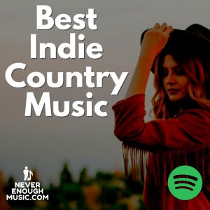 Best Indie Country Music - Undiscovered Spotify Playlist